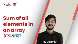 TCS NQT Preparation 2022 | Coding Questions | Sum Of All Elements In An Array | Xplore Talks