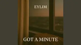 Got A Minute