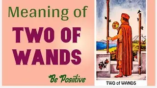 Two of Wands in detailed interpretation.  Best Tarot learning session.