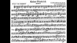 Kaiser Friedrich Marsch, Op  66 by Carl Friedemann - SOLO Bb CORNET