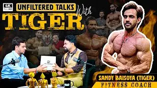 SANDY BAISOYA | TIGER | - UNFILTERED TALKS BY DK TALK SERIES