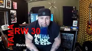 TAMA RW30 REVIEW