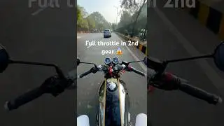 2nd gear mai pura throttle de diya 😎😎
