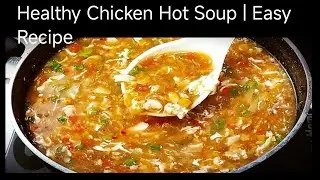 Winter Special Chicken Hot Soup | Quick & Easy Chicken Hot Soup | Chicken Hot Soup for Cold & Flu🍜🍜