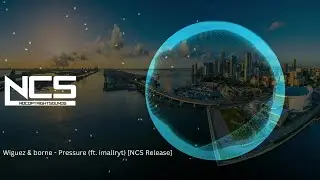 Wiguez & borne - Pressure (ft. imallryt) [NCS Release]