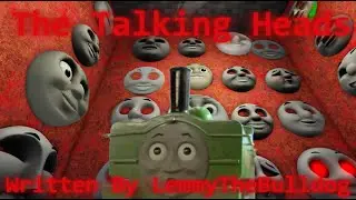 The Talking Heads Adaptation Written By LemmyTheBulldog