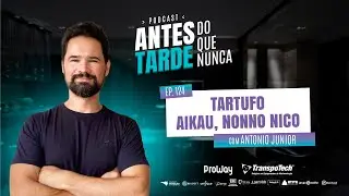 EP. 124 - Antonio Junior, Aikau, Nonno Nico, Tartufo