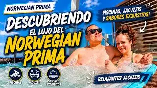 NORWEGIAN PRIMA Descubriendo el Lujo: Piscinas, Jacuzzis y Sabores Exquisitos | EPISODIO 18
