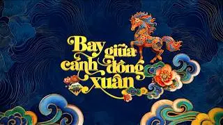 Đ&oacute;n Tết c&ugrave;ng VTV 2026 &ndash; BAY GIỮA C&Aacute;NH ĐỒNG XU&Acirc;N phần 2 | Du xu&acirc;n qua khắp 3 miền đất nước