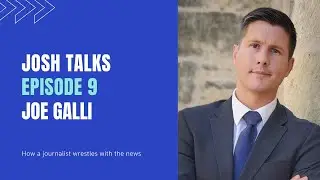 Joe Galli | Josh Talks #9
