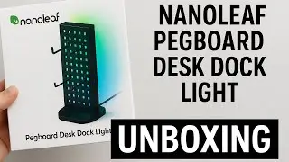 Unboxing the New Nanoleaf Pegboard Desk Dock Light &ndash; Ultimate Desk Setup Upgrade!