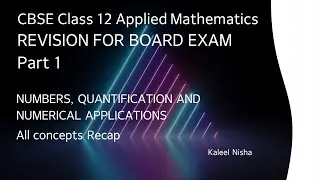 One shot Revision| Numbers, Quantification & Numerical Applications| P1| CBSE Class 12 Applied Maths