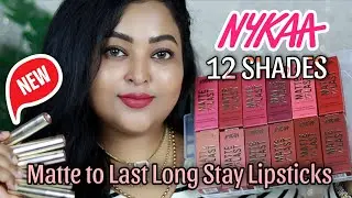 *New* NYKAA MATTE TO LAST LONG STAY LIPSTICKS|| 12 SHADES|| Review & Swatches|| MAC NC41-42 SKINTONE
