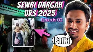 Palki Reaches Sewri Dargah | Urs 2025 | Jalal Shah & Murad Shah Baba | Ep 02