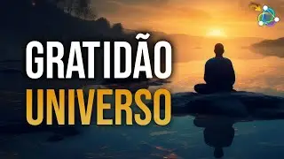 FREQUÊNCIA PARA AGRADECER AO UNIVERSO ENQUANTO MEDITA | LEI DA ATRAÇÃO / GRATIDÃO