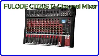 REVIEW (2025): FULODE CT120S 12-Channel Mixer. ESSENTIAL details.