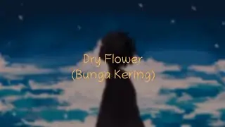 Yuuri - Dry Flower(ドライフラワ) Lirik+Terjemahan