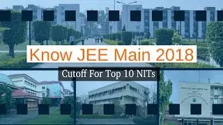 Know JEE Main 2018 Cutoff for Top 10 NITs