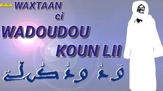 WAXTAAN: ci WADOUDOU KOUN LII