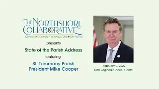 2022 State of the Parish Address with St. Tammany Parish President Mike Cooper