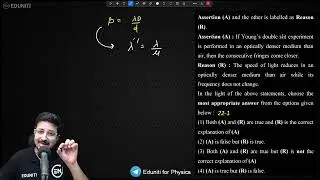 Assertion (A): If Young's double slit experiment is performed in an optically denser medium than air