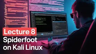 Lecture 8: Mastering SpiderFoot on Kali Linux for ETHICAL HACKING