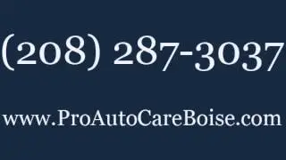 Pro Auto Care of Boise - Auto Repair in Boise, ID