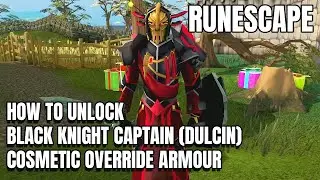 RS3 - How To Unlock Black Knight Captain Dulcin Armour Cosmetic Override Runescape 3 Gameplay