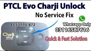 PTCL Charji Evo EC5377-872 After Unlock No Service Issue Resolve Best File EC5377u-11. 432.11.00.172