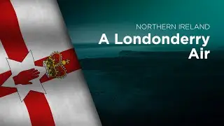 Anthem of Northern Ireland - A Londonderry Air (Danny Boy)