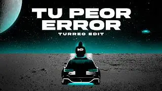 Tu Peor Error (Turreo Edit) - Markitos.Deejay
