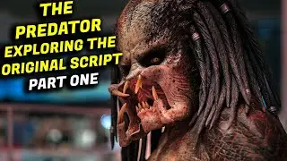 THE PREDATOR - Exploring The Original Script Part One