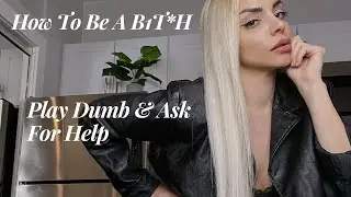 Play Dumb & Ask For Help