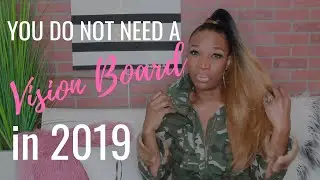 You Do Not Need a Vision Board in 2019