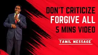Don't Criticize | Forgive All | Pray For Other's Weakness | Pr-Robert Stephen | Tamil Message