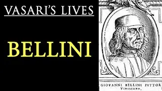 Bellini (Jacopo, Giovanni and Gentile) - Vasari Lives of the Artists