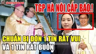 Tin Mới! Bất Ngờ Thông Báo Khẩn Từ Tổng Giáo Phận Hà Nội Ngay Lúc Này #caunguyenvoiducmaria,