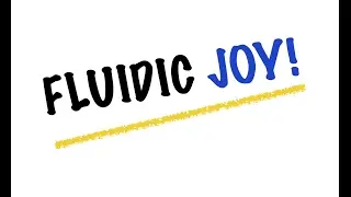 Introducing Fluidic Joy! By Sujoy Shivde