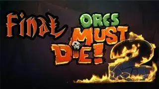 Orcs Must Die! 2 - Walkthrough - Final Part 15 - Twisted Halls/Ending (PC) [HD]