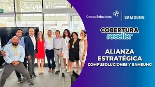 Cobertura Reseller | Samsung B2B y Compusoluciones consolidan nueva alianza