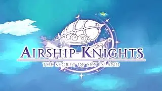 Airship Knights Android Gameplay