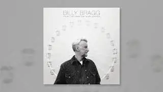 Billy Bragg - Good Days and Bad Days [Official Audio]