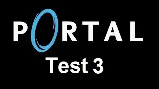 Portal - Test 3