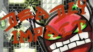 Geometry dash - Deadly Impact [DEMON]