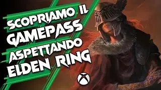 SCOPRIAMO IL GAMEPASS ASPETTANDO ELDEN RING &spades; XBOX GAME PASS &spades; NEWSWALKER