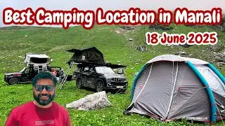 Best Camping Location in Manali | Marhi & Rohtang Pass Scenic Views 🏔️🔥