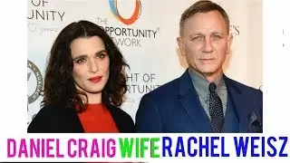 Daniel Craig Wife Rachel Weisz 2018 || Daniel Craig (James Bond) and  Rachel Weisz