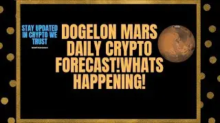 DOGELON MARS UPDATE UK TALKS STABLE-COINS+DOGELON SAYS TOO THE MOON?IF ELON TWEETS 2022+MORE!?
