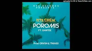 NTS CREW- POROMIS Ft. DANTEE(2025)