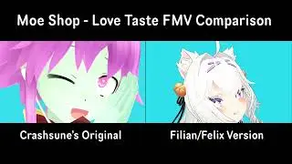 Moe Shop - Love Taste // Crashune Filian Fan-made Music Video Comparison